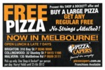 Pick up Any Regular Pizza FREE When Buying a Large at Pizza Capers Brighton/Collingwood/Malvern