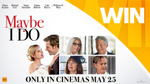 Win a Private Screening of Maybe I Do Worth $5,000 from Seven Network