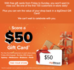 [NSW, WA, VIC, QLD] Free $50 Gift Card (Min Spend $100) to The First 100 Customers Daily in Each Store @ digiDirect