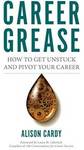 $0 eBook: Career Grease - How to Get Unstuck and Pivot Your Career