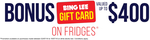 Bing Lee Gift Card - Upto $400 - On Fridges