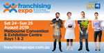 [VIC] Free Tickets to the Franchising Expo (Save $20) 24-25 August, Melbourne Exhib. Centre @ Franchising Expo