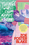 Win 1 of 5 Things Will Calm down Soon Books by Zoë Foster Blake Valued at $32.99 from Female.com.au