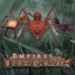 Empires of The Undergrowth