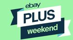 eBay Plus Weekend