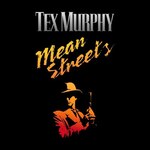 Tex Murphy: Mean Streets