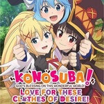 KONOSUBA - Love for These Clothes of Desire